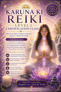 Karuna Ki Reiki Level 1 Certification Class