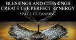 Space Cleansing and Blessing